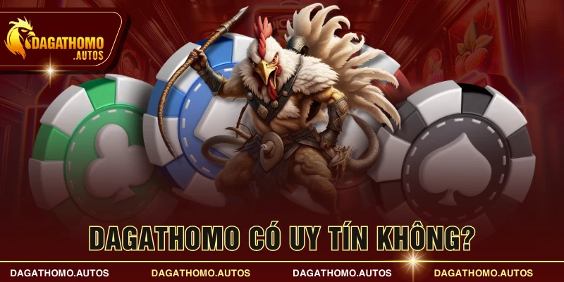 DAGATHOMO có uy tín không?