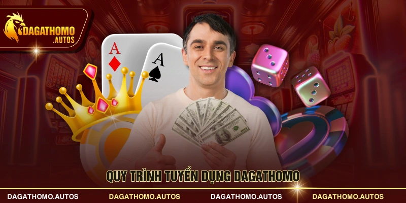 Quy trình tuyển dụng DAGATHOMO